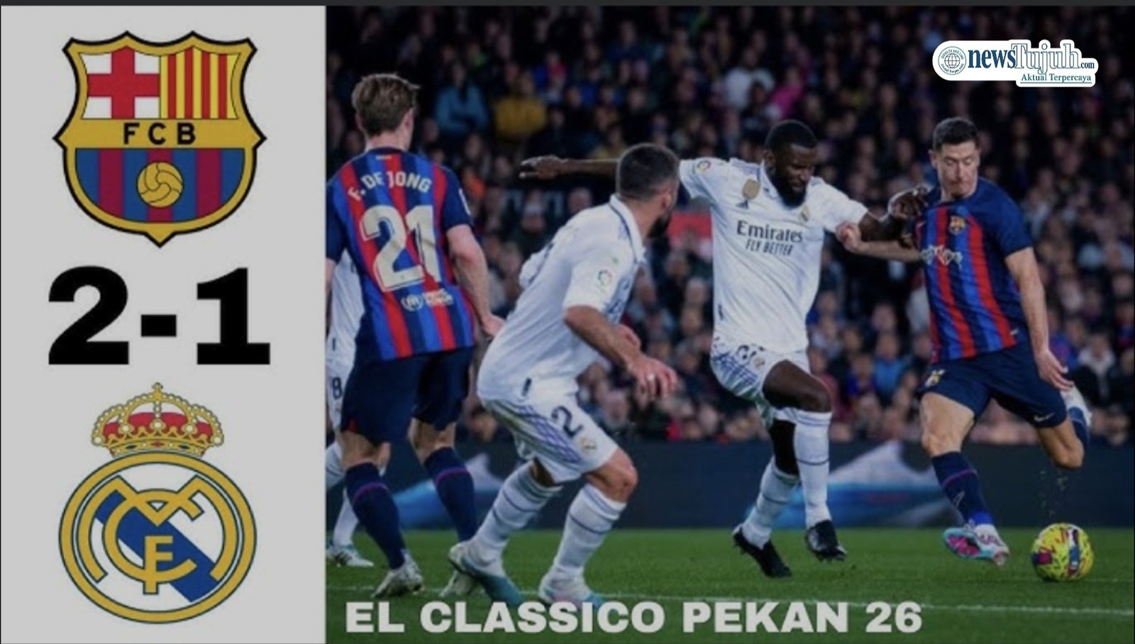 El Clasico Panas , Real Madrid Libas Barcelona 2-1 1 Real Madrid
